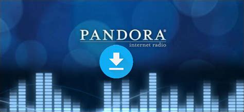 how to download music on pandora and explore the world of podcasting